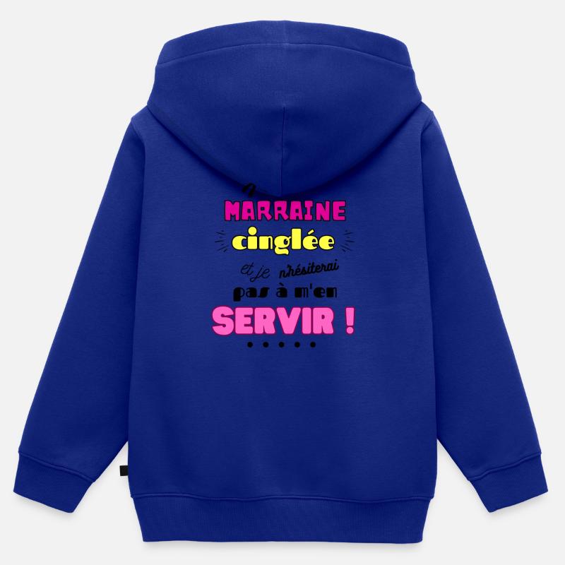 Marraine cinglée - Sweat Premium à capuche zippé enfant bio - bleu roi