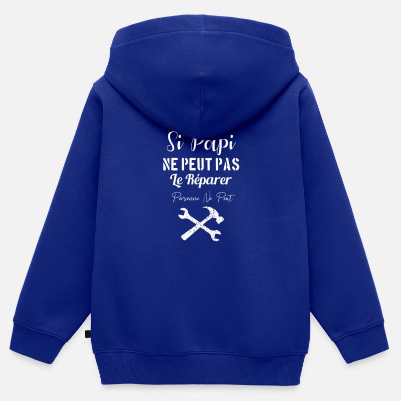 Si Papi Ne Peut Pas Le Réparer Personne Ne Peut - Sweat Premium à capuche zippé enfant bio - bleu roi