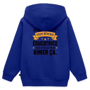 Assez douée pour devenir éducatrice assez folle - Sweat Premium à capuche zippé enfant bio - bleu roi - Dos - AI Model Kid Male (0cm)