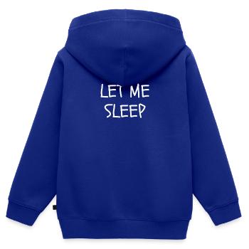 Let Me Sleep Humor Sleepless Night Insomnia Quote - Kids Premium Organic Zip-up Hoodie - royal blue - Back - AI Model Kid Male (0cm)