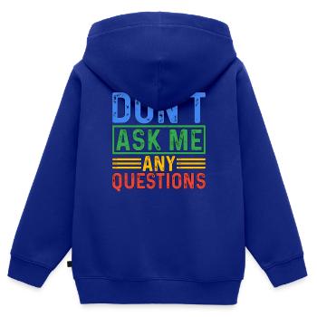 Ne me posez pas de questions 5 - Sweat Premium à capuche zippé enfant bio - bleu roi - Dos - AI Model Kid Male (0cm)