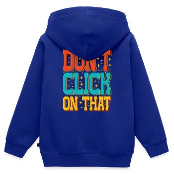 Don't Click On That 5 - Kids Premium Organic Zip-up Hoodie - royal blue - Back - AI Model Kid Male (0cm)