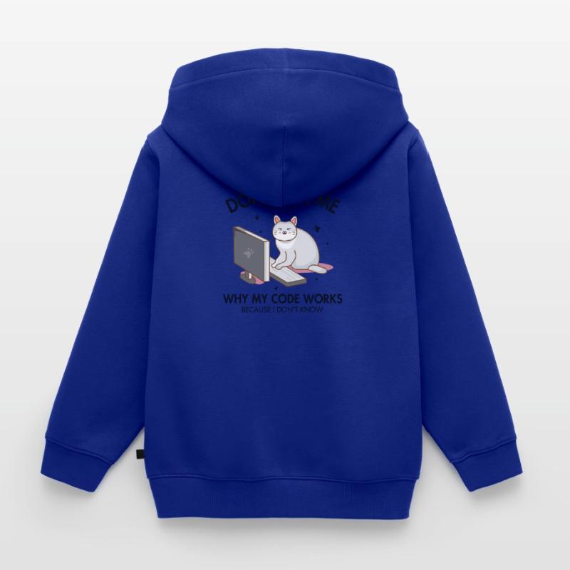 Don't ask me why my Code Works Coder Software Kids Premium Organic Zip-up Hoodie