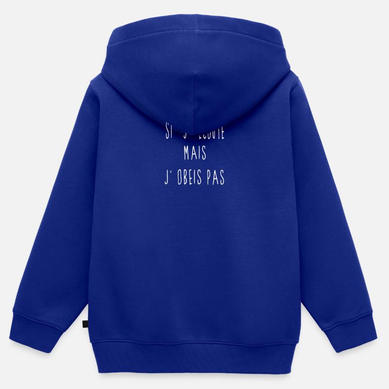 j'ecoute mai j'obeis pas - Sweat Premium à capuche zippé enfant bio - bleu roi