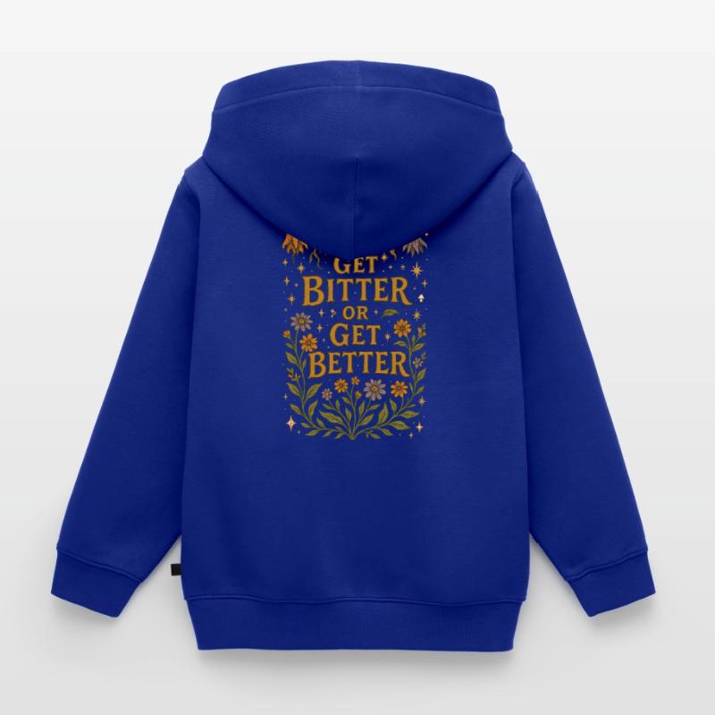 Werde bitter oder werde besser Kinder Premium Organic Zip Hoodie