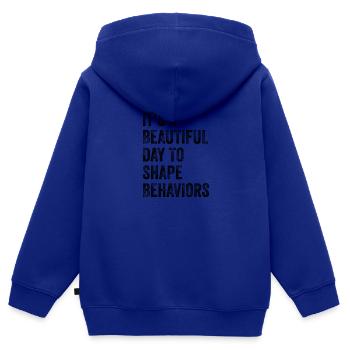 It's A Beautiful Day to Shape Behaviors Behavior - Kids Premium Organic Zip-up Hoodie - royal blue - Back - AI Model Kid Male (0cm)