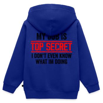 My Job Is Top Secret Even I Don't Know Funny - Sweat Premium à capuche zippé enfant bio - bleu roi - Dos - AI Model Kid Male (0cm)