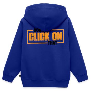 Don't Click On That 7 - Kids Premium Organic Zip-up Hoodie - royal blue - Back - AI Model Kid Male (0cm)