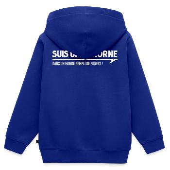 SUIS UNE LICORNE - Dans un monde rempli de poneys - Sweat Premium à capuche zippé enfant bio - bleu roi - Dos - AI Model Kid Male (0cm)