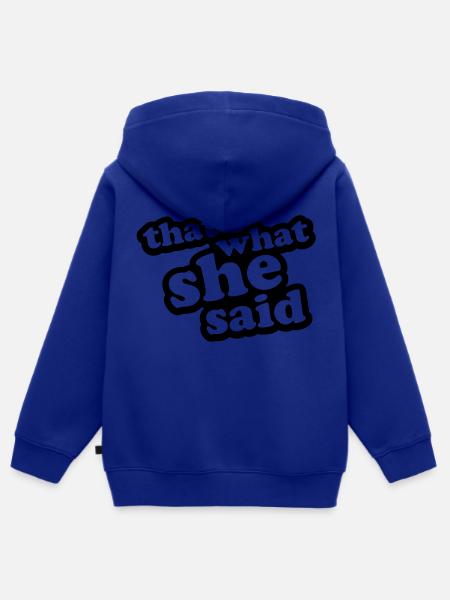 That's What She Said - Sweat Premium à capuche zippé enfant bio - bleu roi