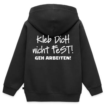KLEB DICH NICHT FEST - GEH ARBEITEN - Kinder Premium Organic Zip Hoodie - Schwarz - Hinten - AI Model Kid Male (0cm)