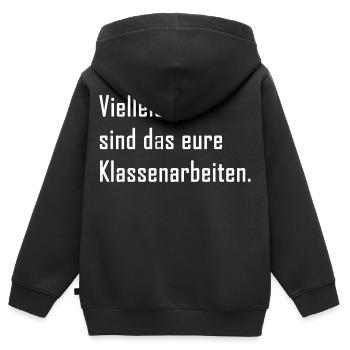Vielleicht sind das eure Klassenarbeiten - Lehrer - Kinder Premium Organic Zip Hoodie - Schwarz - Hinten - AI Model Kid Male (0cm)