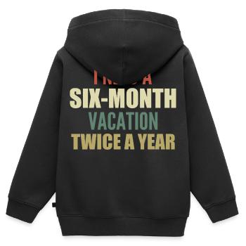 I need a six-month vacation twice a year - Sweat Premium à capuche zippé enfant bio - noir - Dos - AI Model Kid Male (0cm)