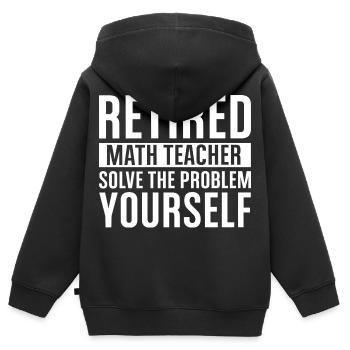 Professeur de mathématiques à la retraite – Résouvez-vous vous-même - Sweat Premium à capuche zippé enfant bio - noir - Dos - AI Model Kid Male (0cm)