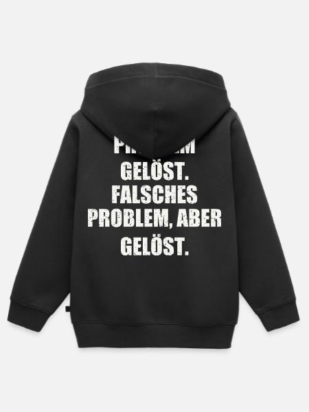 PROBLEM GELÖST. FALSCHES PROBLEM, ABER GELÖST. - Kinder Premium Organic Zip Hoodie - Schwarz
