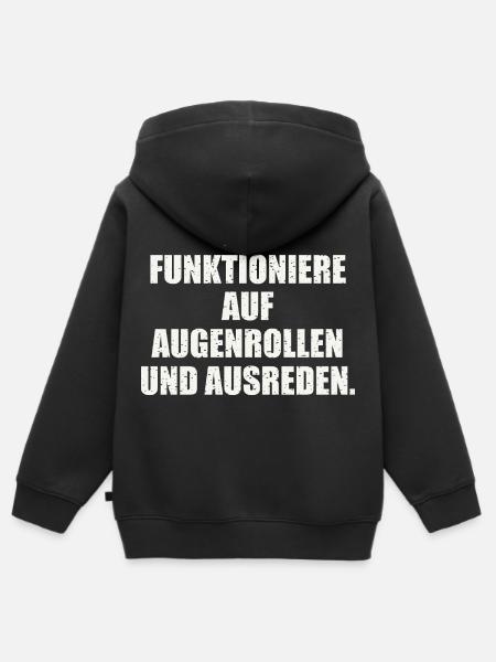 ICH FUNKTIONIERE AUF AUGENROLLEN - Kinder Premium Organic Zip Hoodie - Schwarz