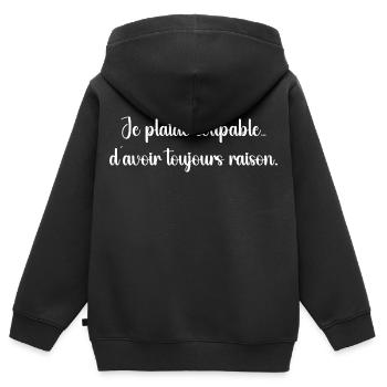Je plaide coupable… d’avoir toujours raison - Sweat Premium à capuche zippé enfant bio - noir - Dos - AI Model Kid Male (0cm)