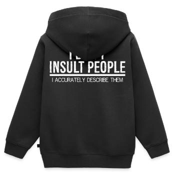 Je n’insulte pas les gens, je les décris avec précision - Sweat Premium à capuche zippé enfant bio - noir - Dos - AI Model Kid Male (0cm)