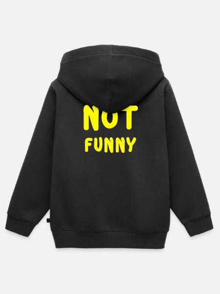 Lustiger Spruch Not Funny Witzig Fun Cool fun - Premium børne zip-hættetrøje økologisk - sort