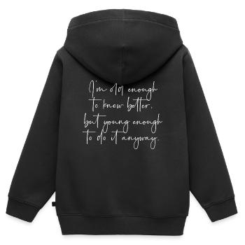 Im old enough to know better... - Kinder Premium Organic Zip Hoodie - Schwarz - Hinten - AI Model Kid Male (0cm)