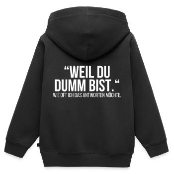 Weil du dumm bist - Kinder Premium Organic Zip Hoodie - Schwarz - Hinten - AI Model Kid Male (0cm)