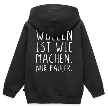 Wollen ist wie machen nur fauler - Kinder Premium Organic Zip Hoodie - Schwarz - Hinten - AI Model Kid Male (0cm)