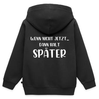 Wenn nicht jetzt dann halt später - Kinder Premium Organic Zip Hoodie - Schwarz - Hinten - AI Model Kid Male (0cm)