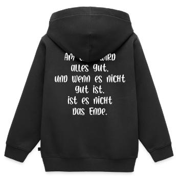 Am Ende wird alles gut wenn nicht ist es nicht - Kinder Premium Organic Zip Hoodie - Schwarz - Hinten - AI Model Kid Male (0cm)