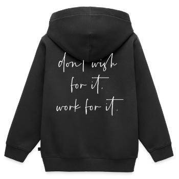 Dont wish for it work for it - Kids Premium Organic Zip-up Hoodie - black - Back - AI Model Kid Male (0cm)