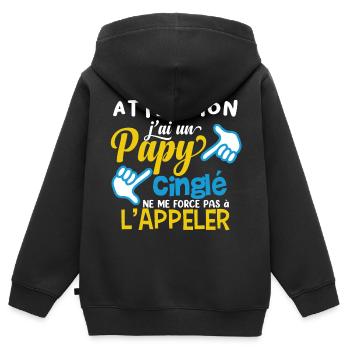 Attention papy cinglé, famille petit fils, humour - Sweat Premium à capuche zippé enfant bio - noir - Dos - AI Model Kid Male (0cm)