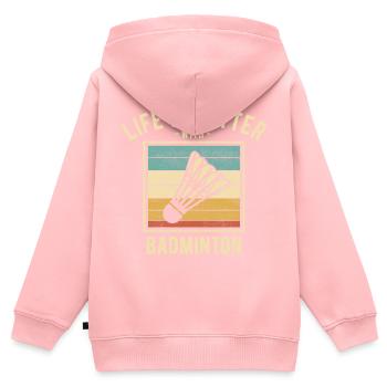 Badminton Sayings - Funny Badminton Lovers Gift - Kids Premium Organic Zip-up Hoodie - rose - Back - AI Model Kid Female (0cm)