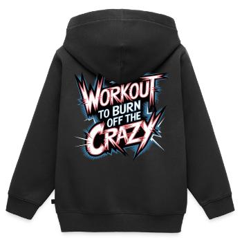 I Workout To Burn Off The Crazy 13 - Kinder Premium Organic Zip Hoodie - Schwarz - Hinten - AI Model Kid Male (0cm)