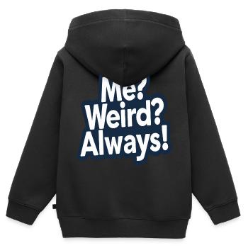 Me Weird Always Fun Quote Design - Kids Premium Organic Zip-up Hoodie - black - Back - AI Model Kid Male (0cm)