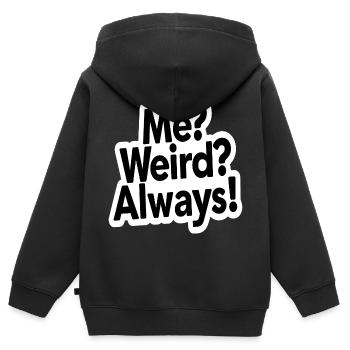 Me Weird Always Fun Quote Design - Kids Premium Organic Zip-up Hoodie - black - Back - AI Model Kid Male (0cm)