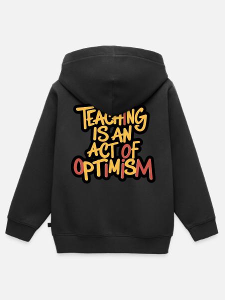 Lehren ist Optimismus, optimistisch sein - Kinder Premium Organic Zip Hoodie - 