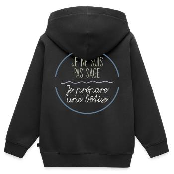 Je ne suis pas sage, je prépare une bêtise - Sweat Premium à capuche zippé enfant bio - noir - Dos - AI Model Kid Male (0cm)