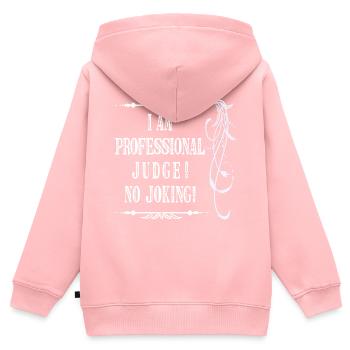 I Am Professional Judge No Joking - White Font - Kids Premium Organic Zip-up Hoodie - rose - Back - AI Model Kid Female (0cm)