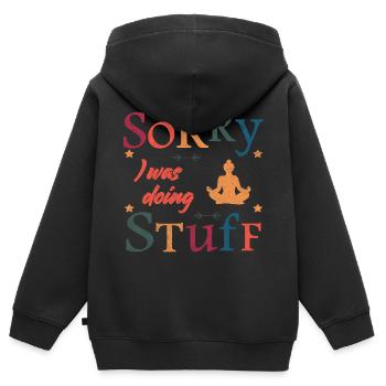 Sorry, I was doing stuff - meditation - Kinder Premium Organic Zip Hoodie - Schwarz - Hinten - AI Model Kid Male (0cm)