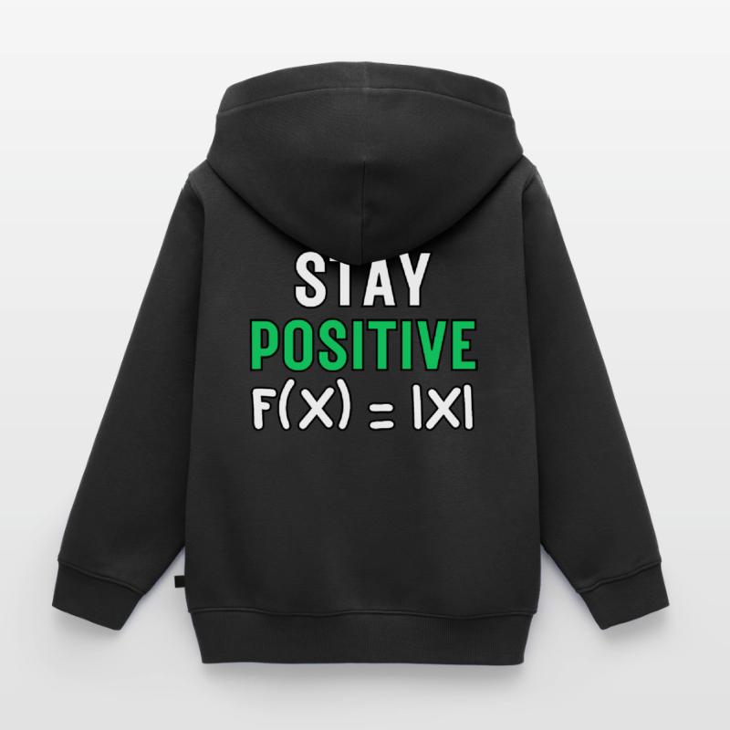 Stay Positive, Funny Absolute Math Function Maths Kids Premium Organic Zip-up Hoodie