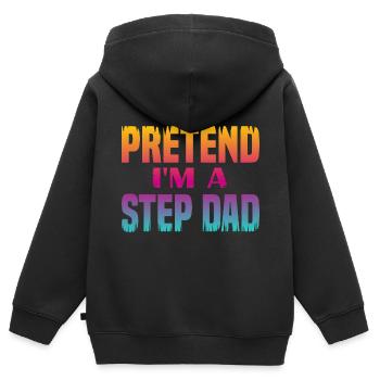Pretend i'm a Step Dad - Kids Premium Organic Zip-up Hoodie - black - Back - AI Model Kid Male (0cm)