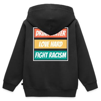 Drink Water Love Hard Fight Racism Shirt End - Kinder Premium Organic Zip Hoodie - Schwarz - Hinten - AI Model Kid Male (0cm)