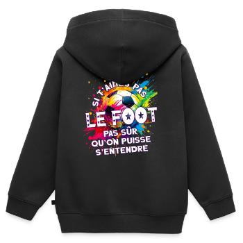 Foot football humoristique fan passionné joueur - Sweat Premium à capuche zippé enfant bio - noir - Dos - AI Model Kid Male (0cm)