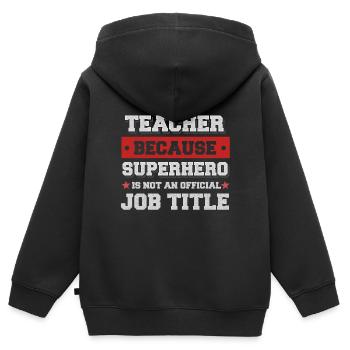 Teacher because Superhero isn't a job - Kinder Premium Organic Zip Hoodie - Schwarz - Hinten - AI Model Kid Male (0cm)