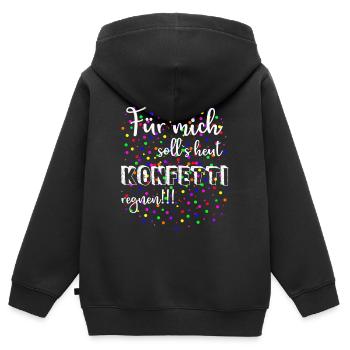 COOL FÜR MICH SOLL`S HEUT KONFETTI REGNEN KARNEVAL - Kinder Premium Organic Zip Hoodie - Schwarz - Hinten - AI Model Kid Male (0cm)