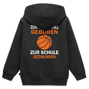 Zum Basketball geboren zur Schule gezwungen - Kinder Premium Organic Zip Hoodie - Schwarz - Hinten - AI Model Kid Male (0cm)