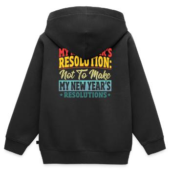 My New Year's Resolution New Year's Day New Years - Kids Premium Organic Zip-up Hoodie - black - Back - AI Model Kid Male (0cm)