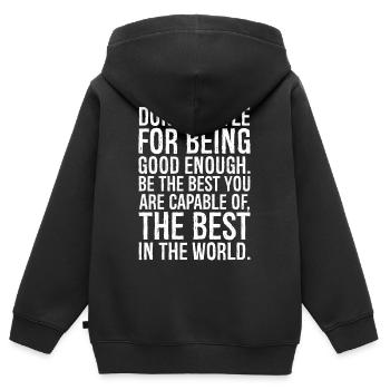 Gib dich nicht damit zufrieden, gut genug zu sein, sei der Beste - Kinder Premium Organic Zip Hoodie - Schwarz - Hinten - AI Model Kid Male (0cm)