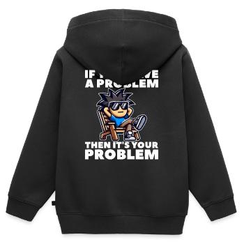 SI VOUS AVEZ UN PROBLÈME, C’EST VOTRE PROBLÈME - Sweat Premium à capuche zippé enfant bio - noir - Dos - AI Model Kid Male (0cm)