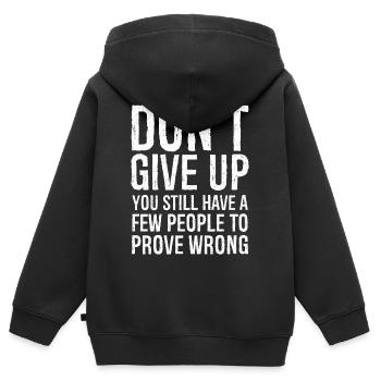 Gib nicht auf, du hast noch ein paar Leute zu beweisen - Kinder Premium Organic Zip Hoodie - Schwarz - Hinten - AI Model Kid Male (0cm)
