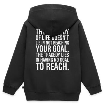 the tragedy of life doesn't lie in not reaching - Kids Premium Organic Zip-up Hoodie - black - Back - AI Model Kid Male (0cm)